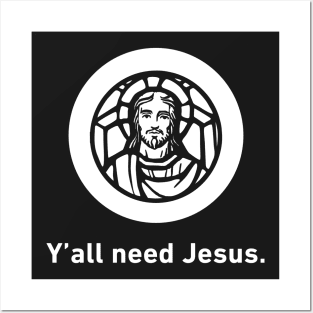 Y'all Need Jesus | Christian Icon Posters and Art